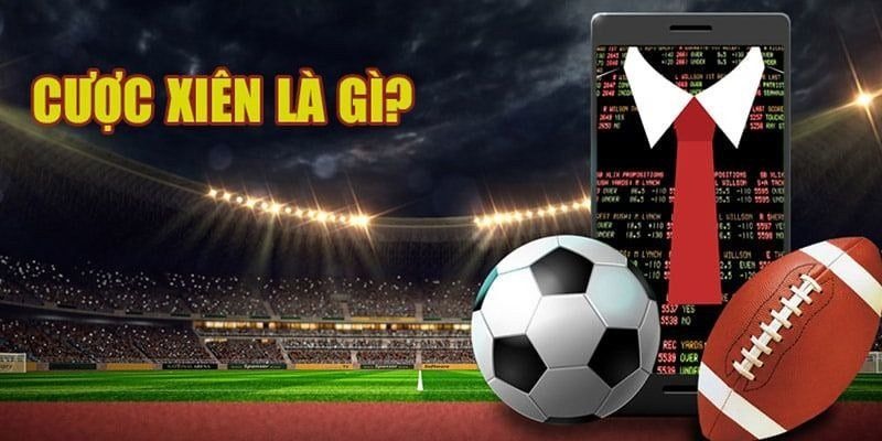Cược xiên - Phương pháp tổng hợp kèo siêu hot tại BONG99 